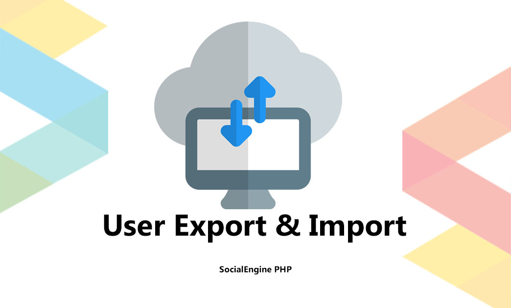 User Export & Import Plugin for SocialEngine
